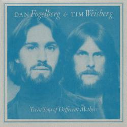 Dan Fogelberg : Twins Sons of Different Mothers